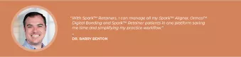 Dr. Benton image and quote about Spark Retainers